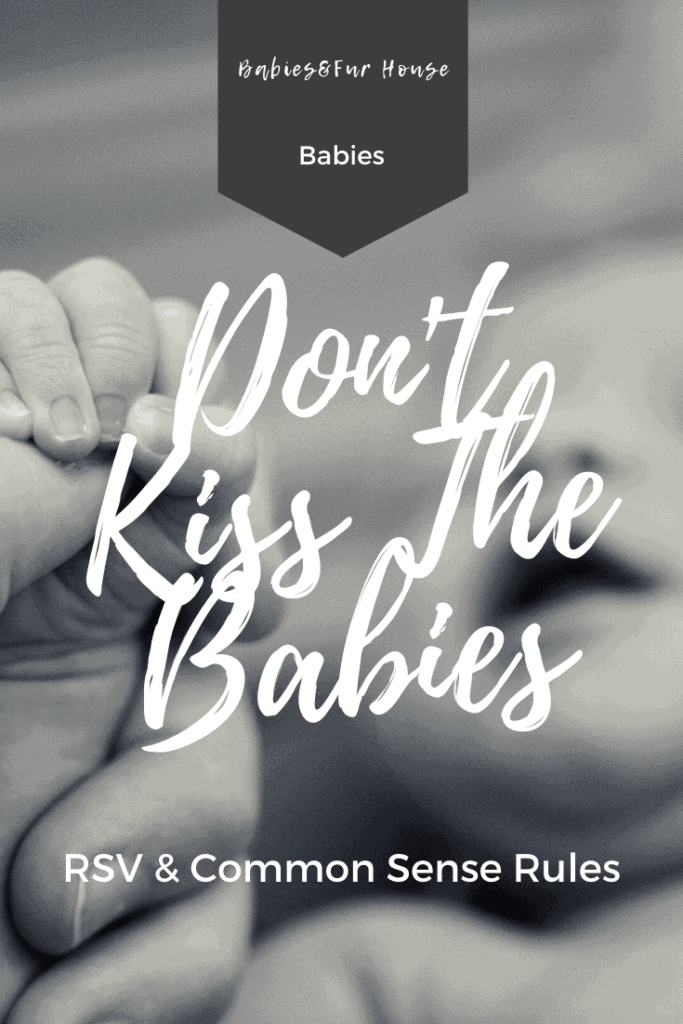 Please, Don't Kiss The Babies- RSV #RSV #newborns