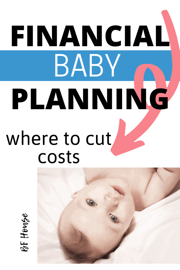 Financial Planning For Baby: Where To Cut Costs. Financially Preparing For Baby